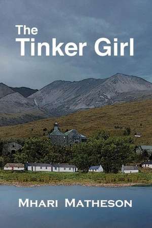 The Tinker Girl de Mhari Matheson