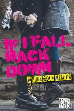 If I Fall Back Down - A Punk Rock Memoir