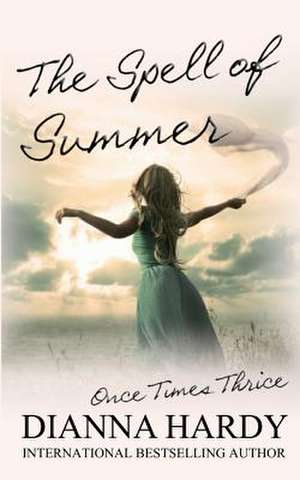 The Spell of Summer de Dianna Hardy