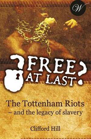 Free at Last? de Dr Clifford Hill