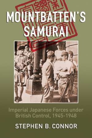 Mountbatten's Samurai de Stephen B Connor