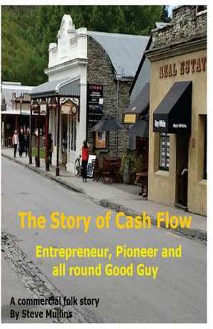 The Story of Cash Flow de MR Steve Mullins