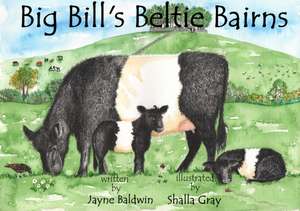 Big Bill's Beltie Bairns de Jayne Baldwin