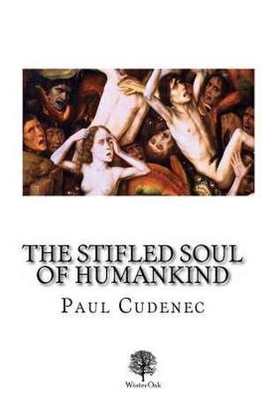 The Stifled Soul of Humankind de Paul Cudenec