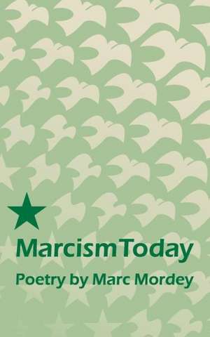 Marcism Today de Marc Mordey