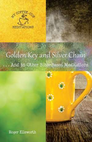 Golden Key and Silver Chain de Roger Ellsworth