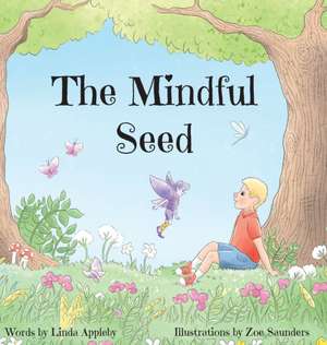 The Mindful Seed de Linda Appleby