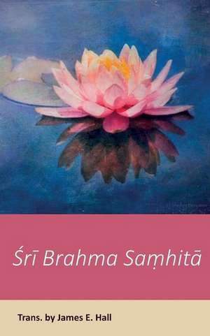 Sri Brahma Sa¿hita de James E Hall