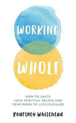 Working Whole de Kourtney Whitehead