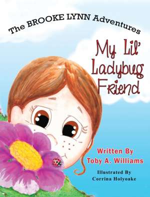 My Lil' Ladybug Friend de Toby A. Williams