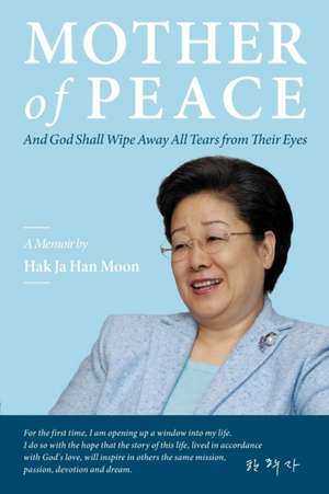 Mother of Peace de Hak Ja Han Moon