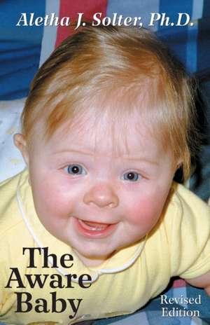 The Aware Baby de Aletha Jauch Solter