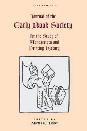 Journal of the Early Book Society Vol. 18 de Martha Driver