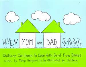 When Mom & Dad Separate: Children Can Learn to Cope with Grief from Divorce de Marge Eaton Heegaard