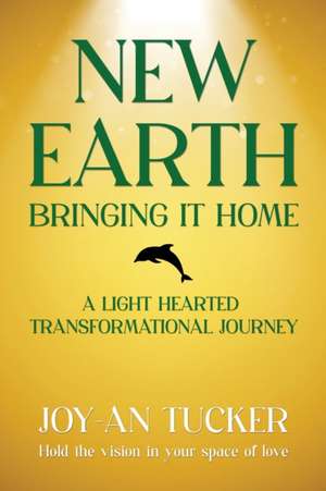 NEW EARTH, BRINGING IT HOME de Joy-An Tucker