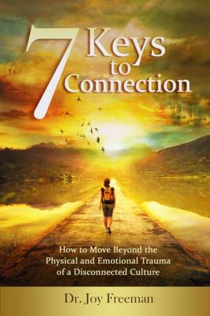 7 Keys to Connection de Joy Lynn Freeman