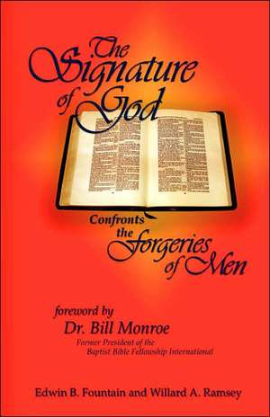 The Signature of God Confronts the Forgeries of Men de Edwin B. Fountain