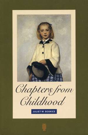 Chapters From Childhood de Juliet M Soskice
