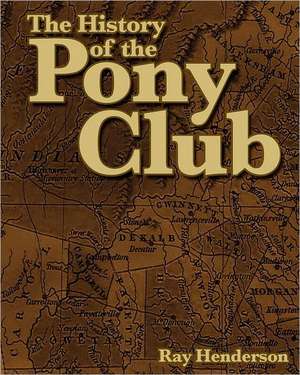 The History of the Pony Club de Ray Henderson