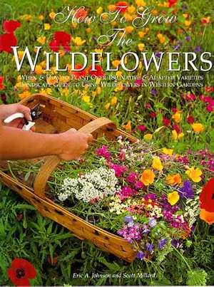 How to Grow the Wildflowers de Eric A. Johnson