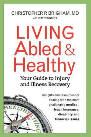 Living Abled and Healthy de Christopher R. Brigham