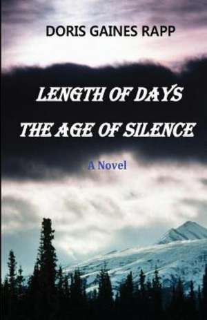 Length of Days - The Age of Silence de Doris Gaines Rapp