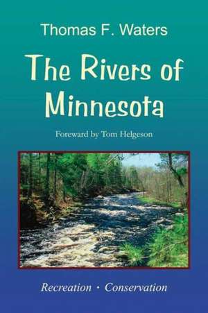 The Rivers of Minnesota: Recreation and Conservation de Thomas F. Waters