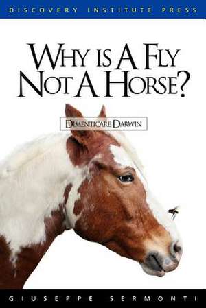 Why Is a Fly Not a Horse? de Giuseppe Sermonti