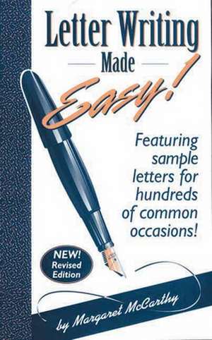 Letter Writing Made Easy!: Featuring Sample Letters for Hundreds of Common Occasions de Margaret McCarthy