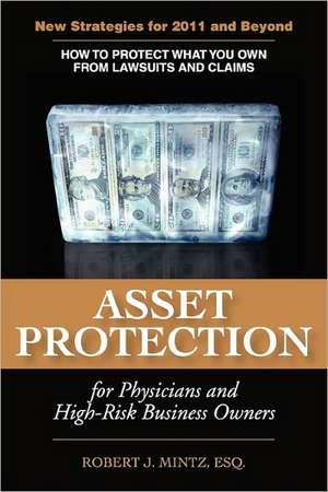 Asset Protection for Physicians and High-Risk Business Owners de Robert J. Mintz