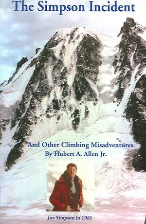 The Simpson Incident: And Other Climbing Misadventures de Hubert Jr. A. Allen