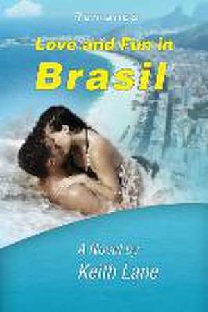 Love and Fun in Brasil de Keith Lane