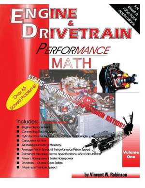 Engine & Drivetrain Performance Math (Volume One): A Scenic Discovery de Vincent W. Robinson