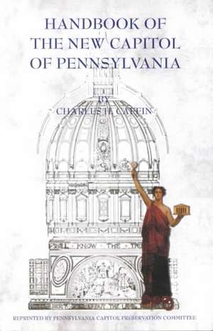 Handbook of the New Capitol of Pennsylvania de Charles H. Caffin