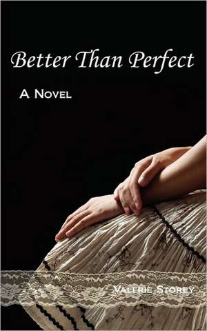 Better Than Perfect: Writings on Fences and Frontiers de Valerie Storey