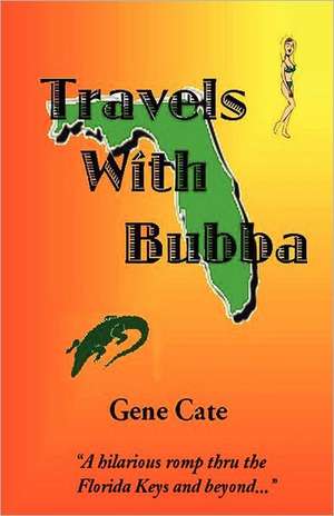 Travels with Bubba: An Understanding of the Psychology of Spirituality de Gene Cate