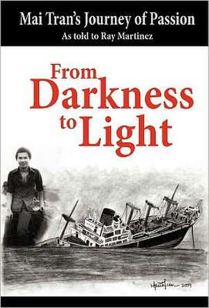 From Darkness to Light de Ray Martinez