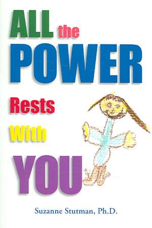 All the Power Rests with You de Suzanne Stutman