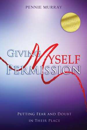 Giving Myself Permission de Pennie Murray