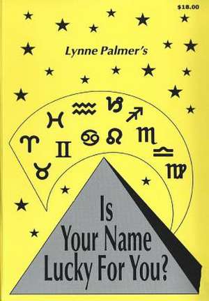 Is Your Name Lucky for You? de Lynne Palmer