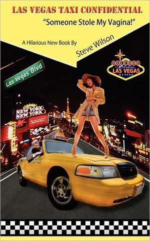 Las Vegas Taxi Confidential de Steven Curtis Wilson