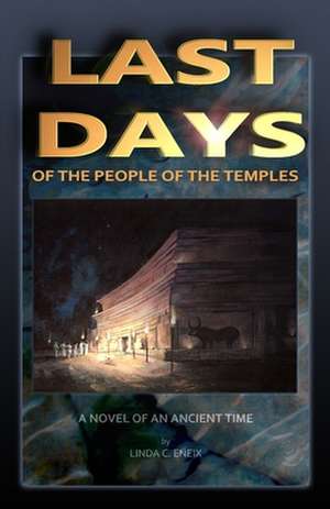 Last Days of the People of the Temples de Linda C. Eneix