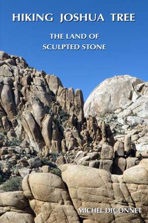 Hiking Joshua Tree de Michel Digonnet