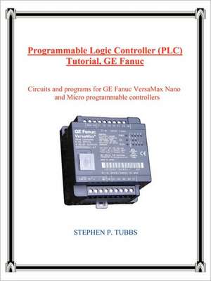 Programmable Logic Controller (Plc) Tutorial, GE Fanuc: Adults Recovering from Child Sexual Abuse Speak to Educators de Stephen Philip Tubbs