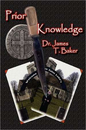 Prior Knowledge: A Comprehensive Guide to Success After Foster Care de James T. Baker