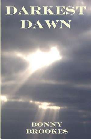 Darkest Dawn de Bonny Brookes