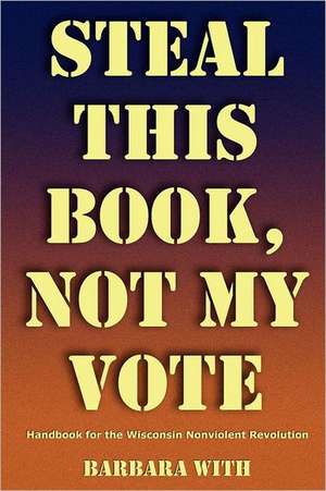 Steal This Book, Not My Vote: An Inspirational Story Based on True Events de Barbara Lee With