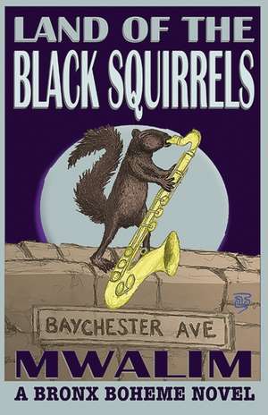 Land of the Black Squirrels de Mwalim