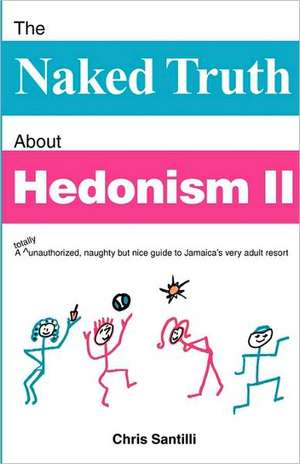 The Naked Truth about Hedonism II de Chris Santilli