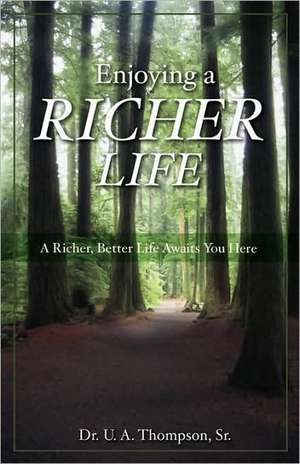 Enjoying a Richer Life de U. A. Thompson